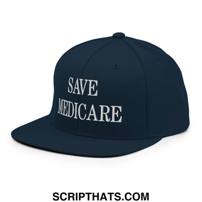 Save Medicare Embroidered Flat Brim Bill Snapback Hat Dark Navy