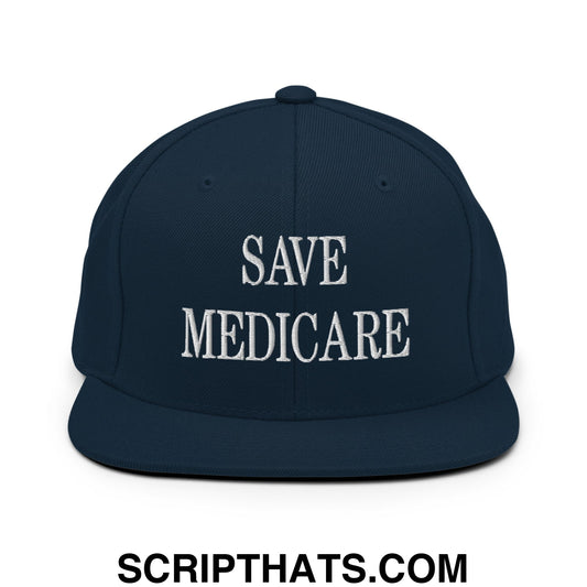 Save Medicare Embroidered Flat Brim Bill Snapback Hat Dark Navy