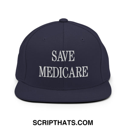 Save Medicare Embroidered Flat Brim Bill Snapback Hat Navy