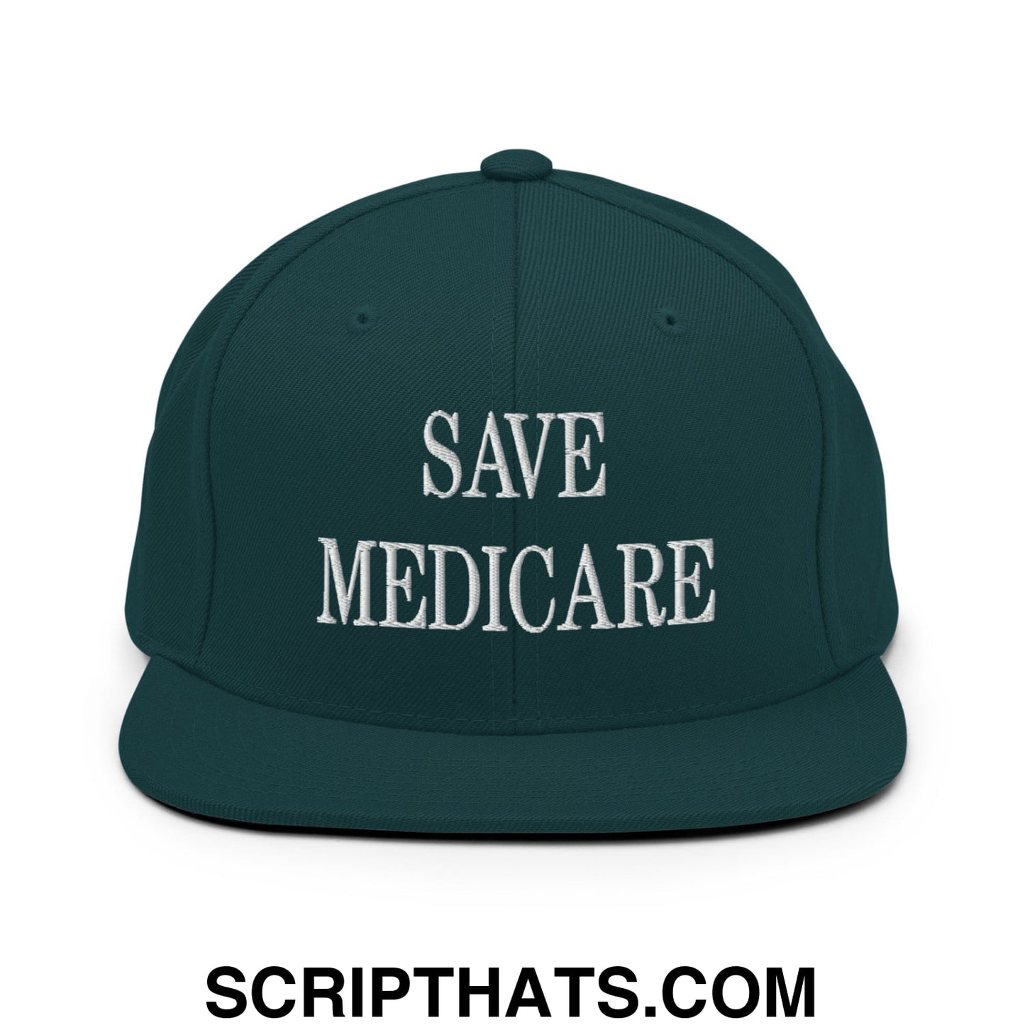 Save Medicare Embroidered Flat Brim Bill Snapback Hat Spruce