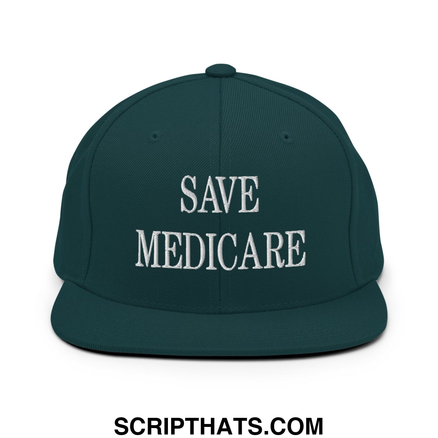 Save Medicare Embroidered Flat Brim Bill Snapback Hat Spruce