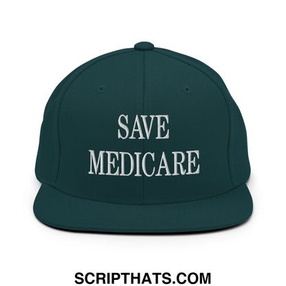Save Medicare Embroidered Flat Brim Bill Snapback Hat Spruce