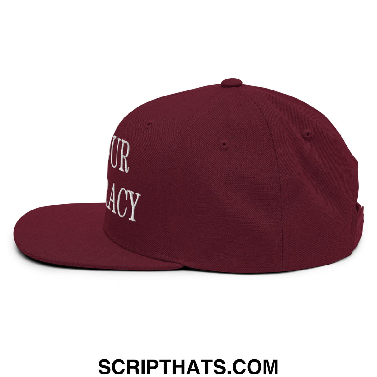 Maroon flat bill brim snapback hat with white embroidered our democracy text on the side for save our democracy campaign