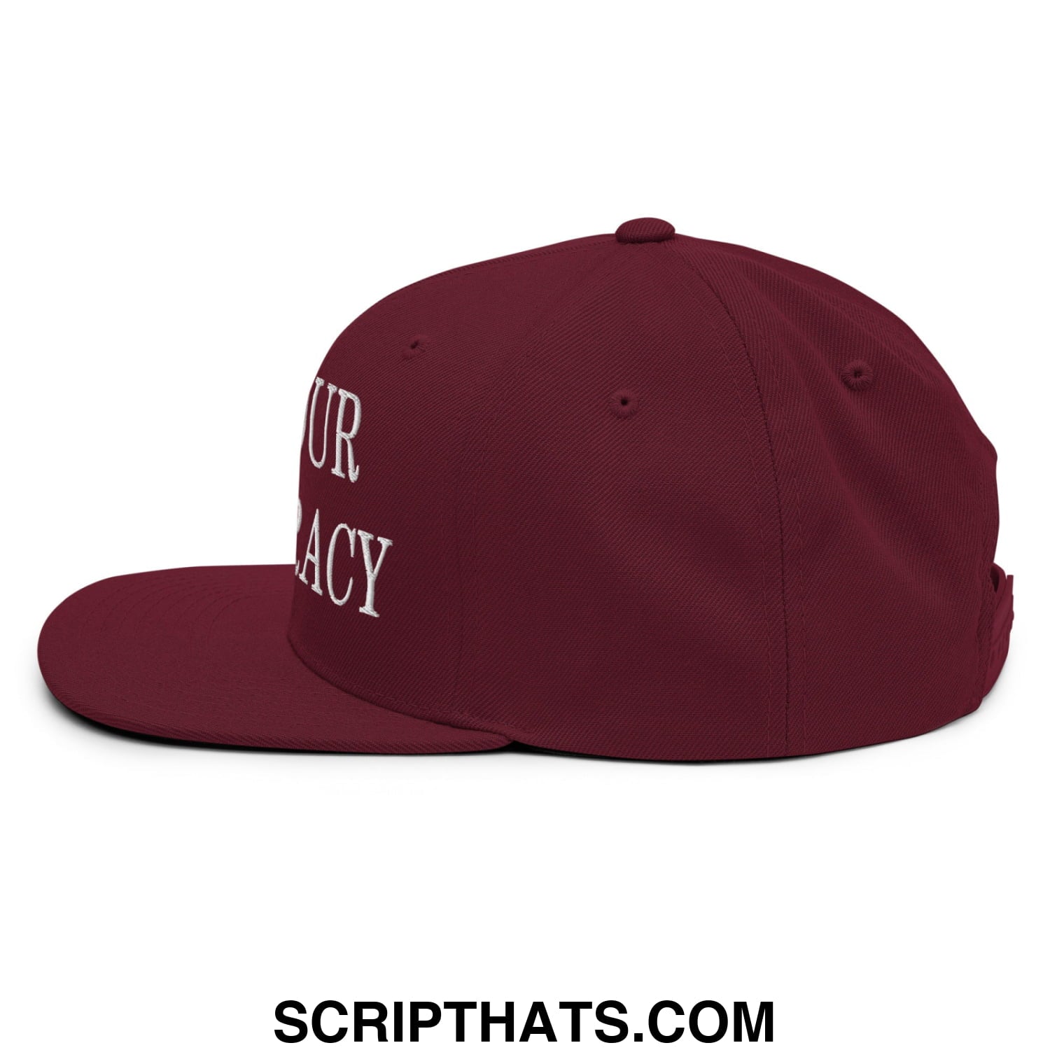 Maroon flat bill brim snapback hat with white embroidered our democracy text on the side for save our democracy campaign