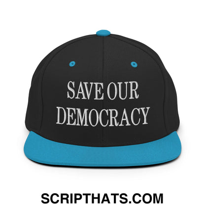 Save Our Democracy Embroidered Flat Bill Brim Snapback Hat Black Teal