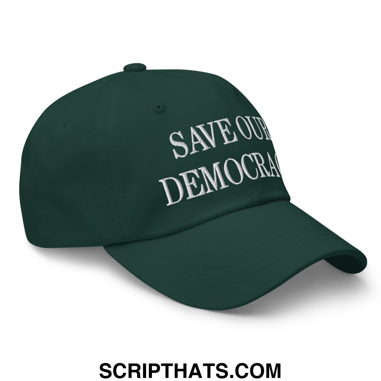 Dark green unstructured dad hat with white embroidered save our democracy text promoting civic engagement