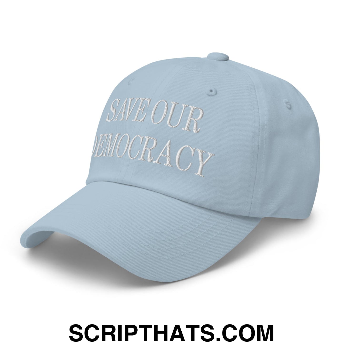 Save Our Democracy Embroidered Unstructured Dad Hat Light Blue
