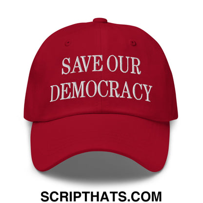 Save Our Democracy Embroidered Unstructured Dad Hat Cranberry
