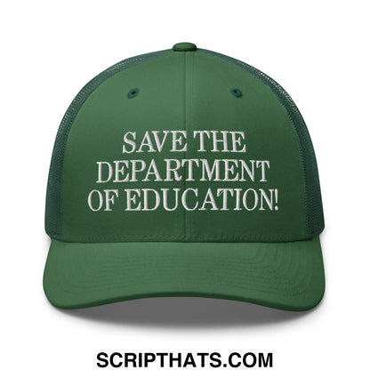 Dark green mesh trucker hat with white embroidered save the department of education text front view
