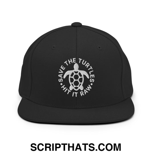 Save The Turtles Hit It Raw Embroidered Flat Bill Brim Snapback Hat Black