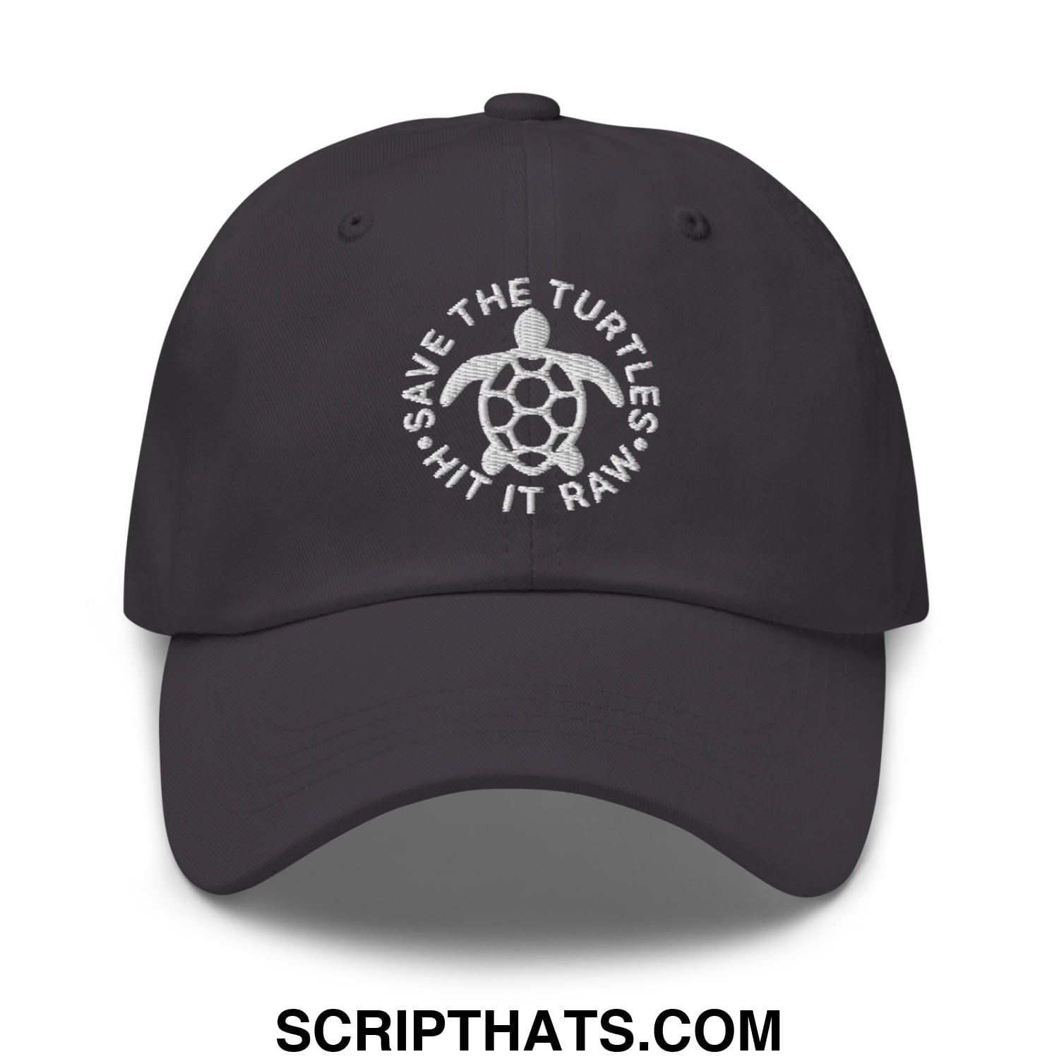 Save The Turtles Hit It Raw Embroidered Unstructured Dad Hat Dark Grey