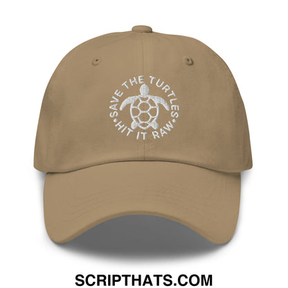 Save The Turtles Hit It Raw Embroidered Unstructured Dad Hat Khaki