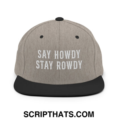 Say Howdy Stay Rowdy Embroidered Flat Bill Brim Snapback Hat Heather Black
