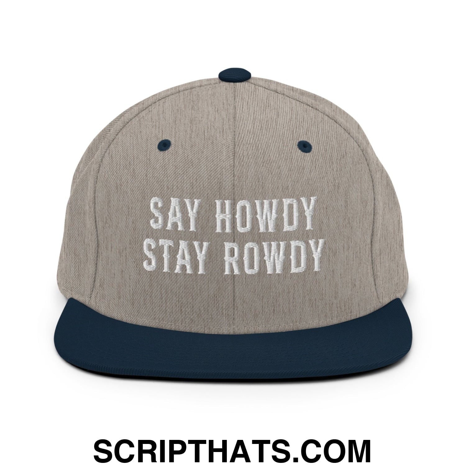 Say Howdy Stay Rowdy Embroidered Flat Bill Brim Snapback Hat Heather Grey Navy