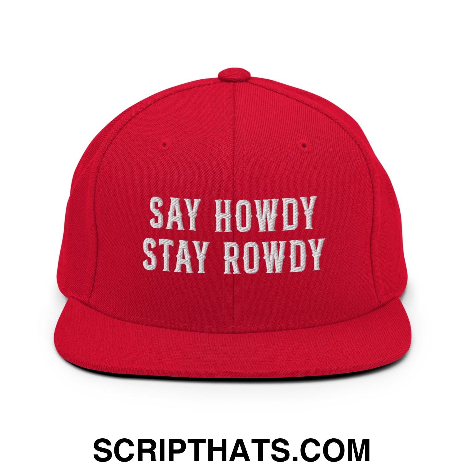Say Howdy Stay Rowdy Embroidered Flat Bill Brim Snapback Hat Red