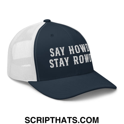 Say Howdy Stay Rowdy Embroidered Mesh Trucker Hat Navy White