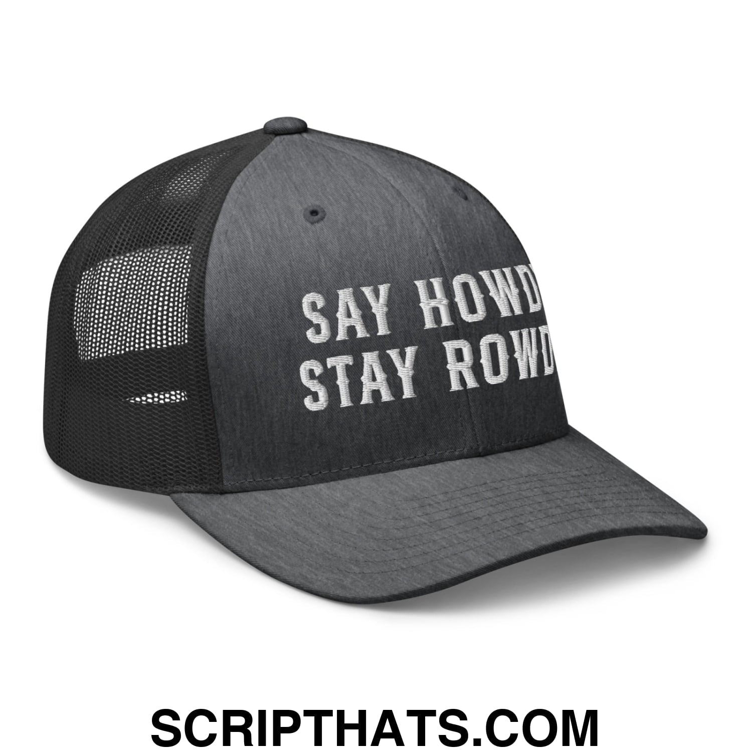 Say Howdy Stay Rowdy Embroidered Mesh Trucker Hat Dark Heather Gray
