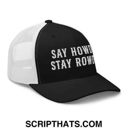 Say Howdy Stay Rowdy Embroidered Mesh Trucker Hat Black White