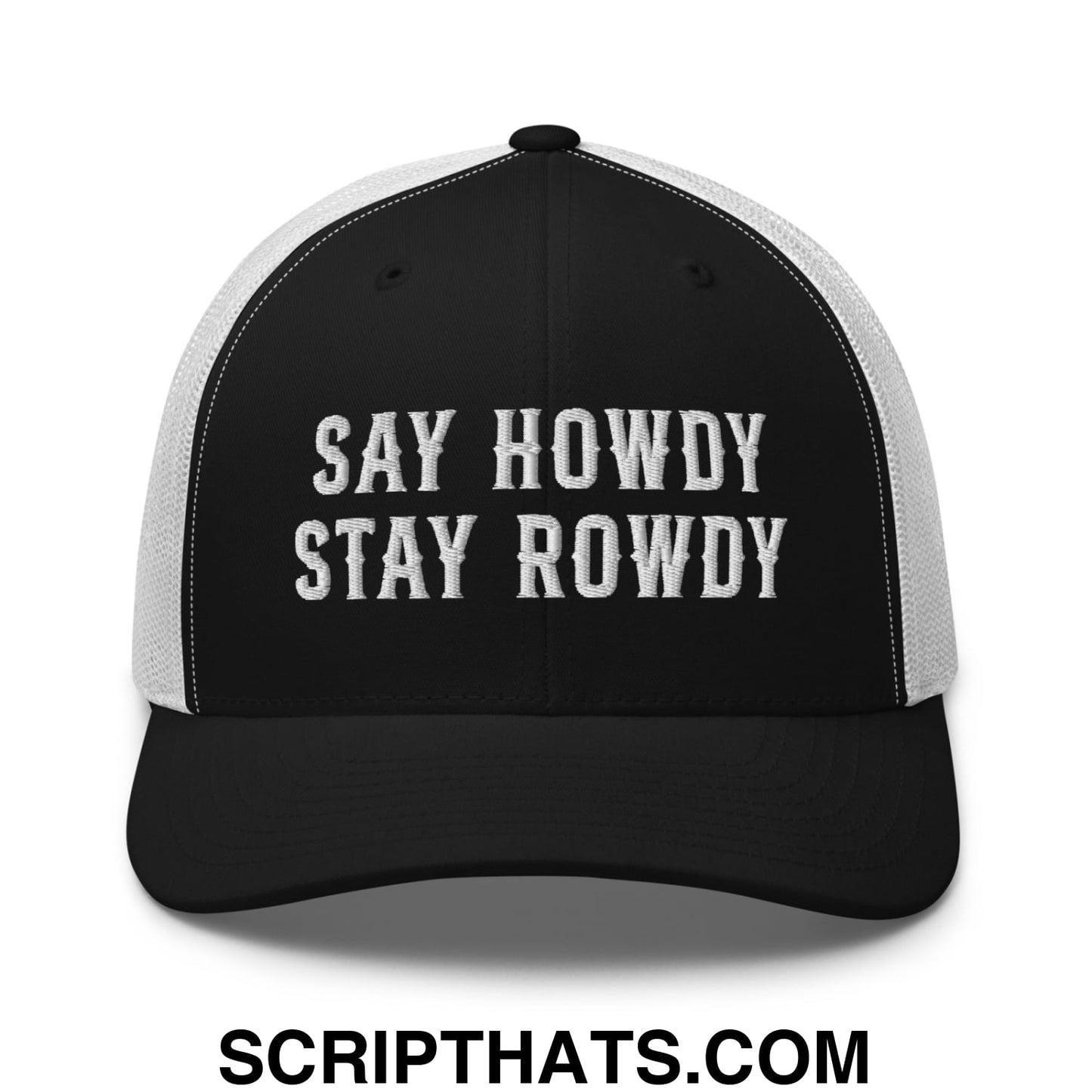 Say Howdy Stay Rowdy Embroidered Mesh Trucker Hat Black White