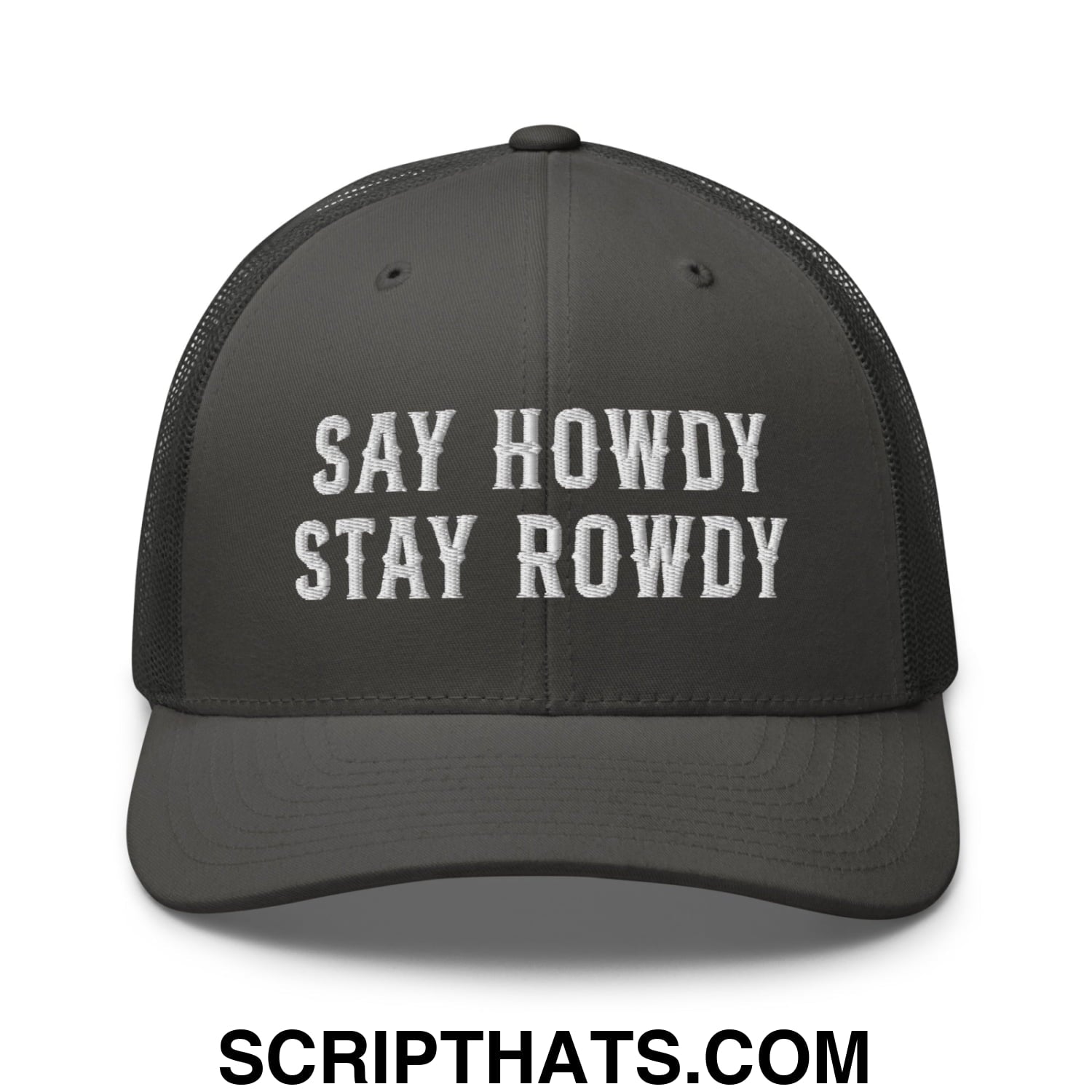 Say Howdy Stay Rowdy Embroidered Mesh Trucker Hat Charcoal