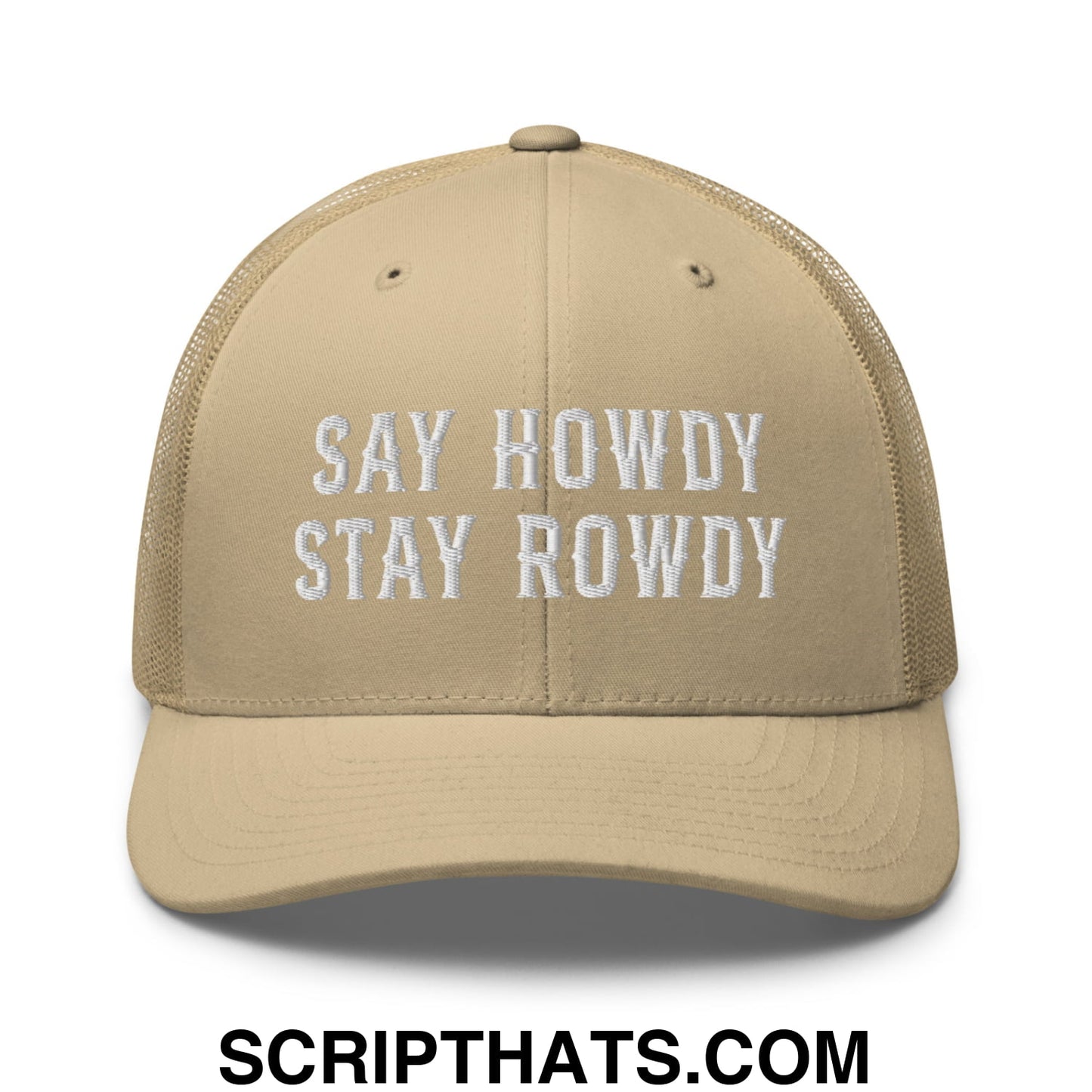 Say Howdy Stay Rowdy Embroidered Mesh Trucker Hat Khaki