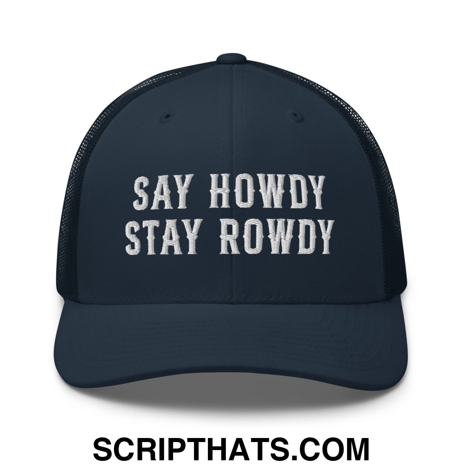 Say Howdy Stay Rowdy Embroidered Mesh Trucker Hat Navy
