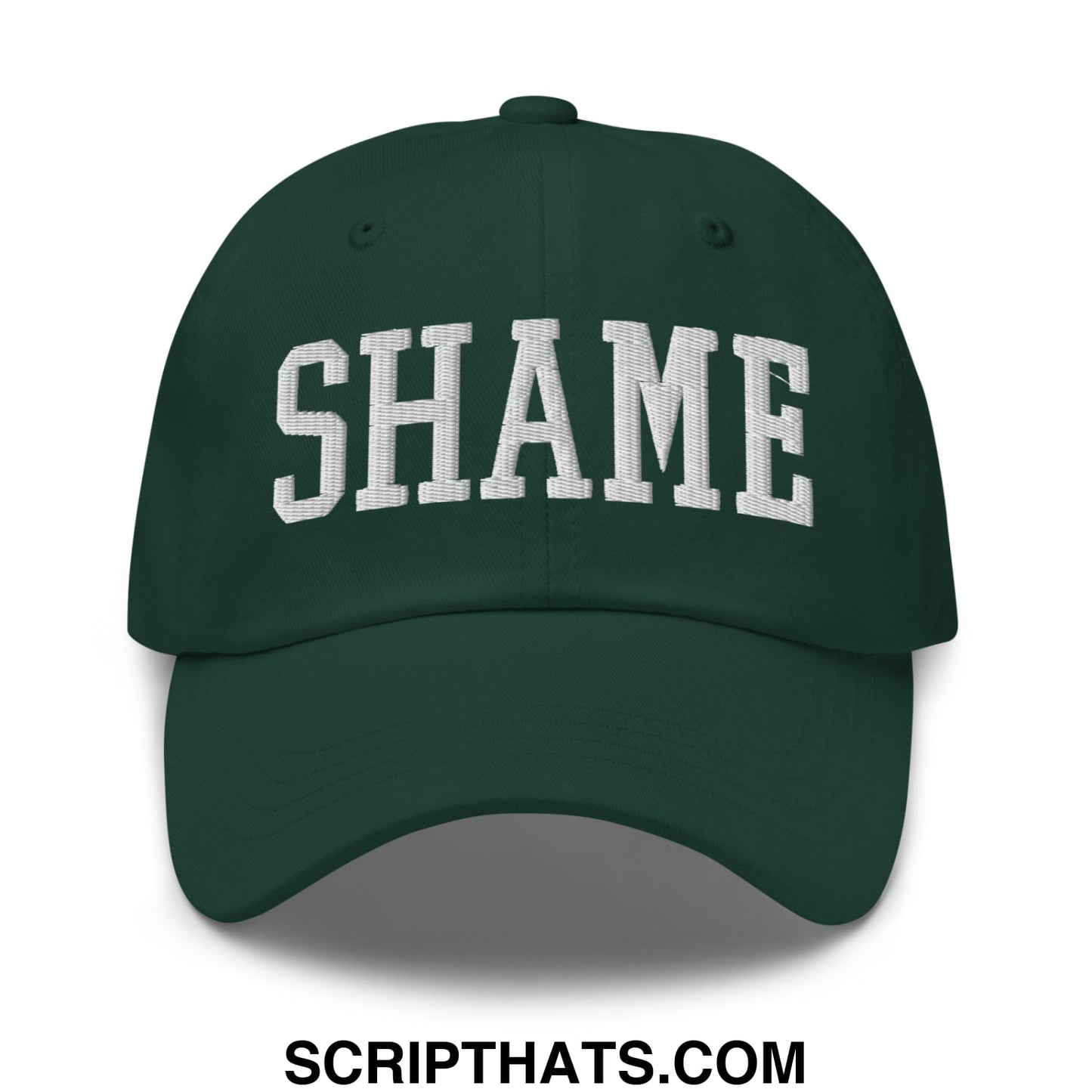 Shame Embroidered Unstructured Dad Hat Spruce