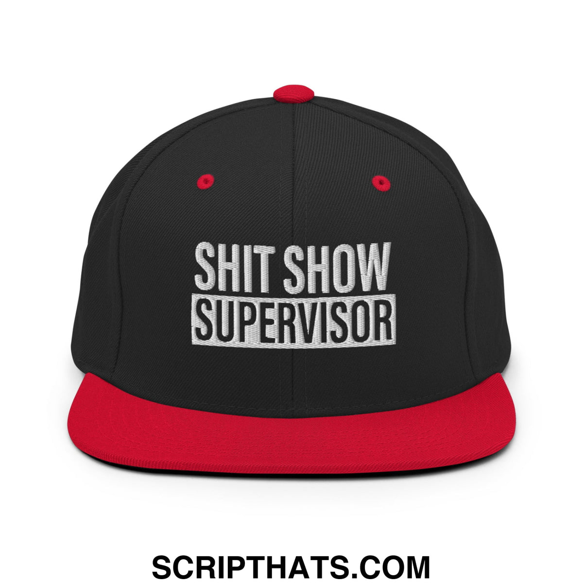 Black and red snapback hat with shit show supervisor embroidered in white on flat bill brim front