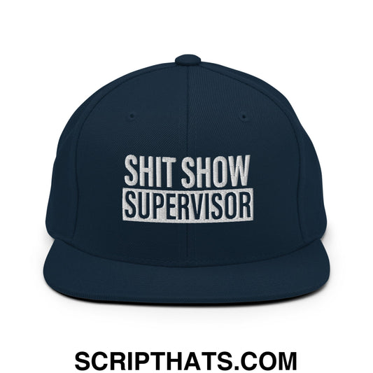 Shit Show Supervisor Embroidered Flat Bill Brim Snapback Hat Dark Navy