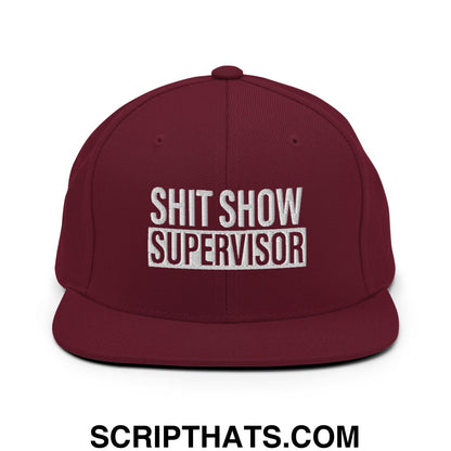 Shit Show Supervisor Embroidered Flat Bill Brim Snapback Hat Maroon