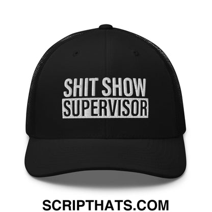 Shit Show Supervisor Embroidered Mesh Trucker Hat Black
