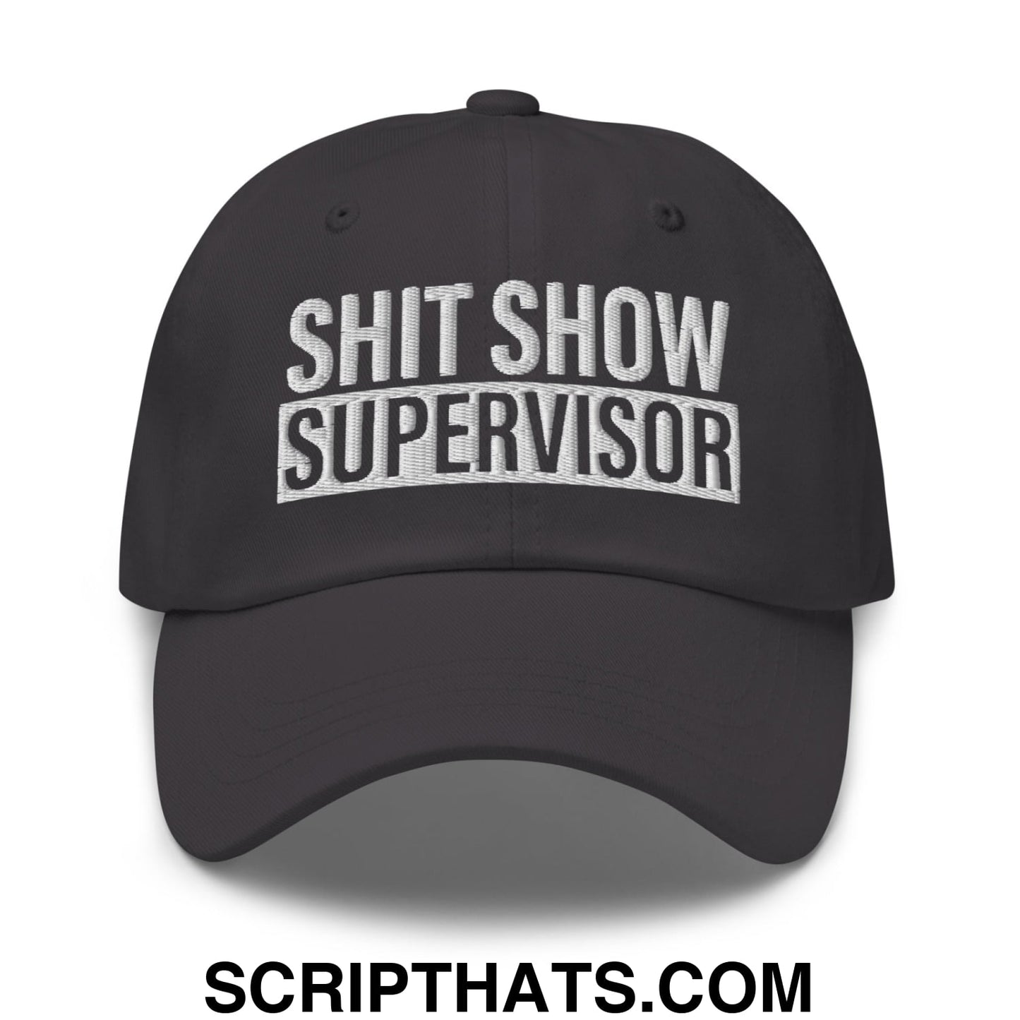 Shit Show Supervisor Embroidered Unstructured Dad Hat Dark Grey