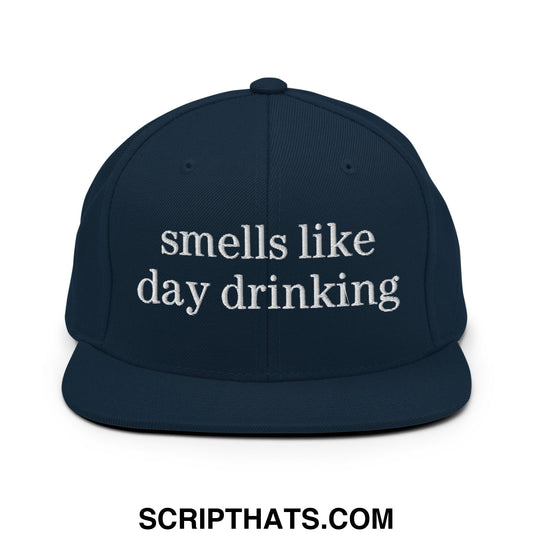 Smells Like Day Drinking Embroidered Flat Bill Brim Snapback Hat Dark Navy