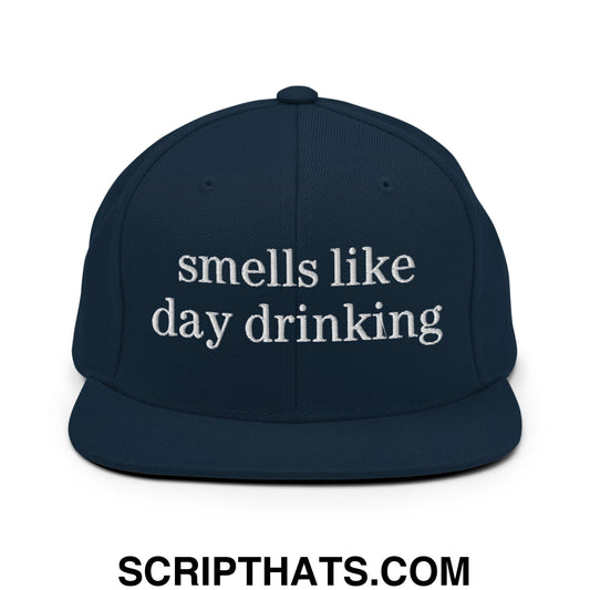 Smells Like Day Drinking Embroidered Flat Bill Brim Snapback Hat Dark Navy