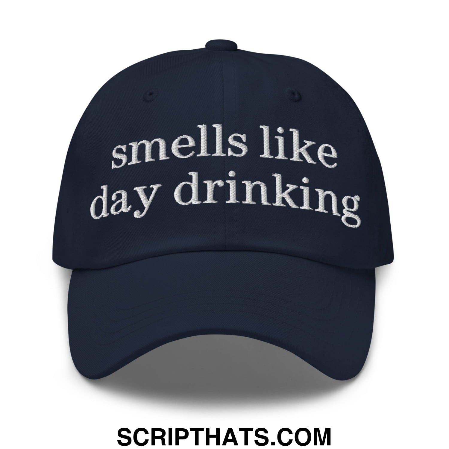 Navy blue unstructured dad hat with white embroidered text reads smells like day drinking for casual wear