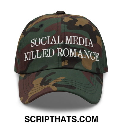 Social Media Killed Romance Embroidered Dad Hat Green Camo
