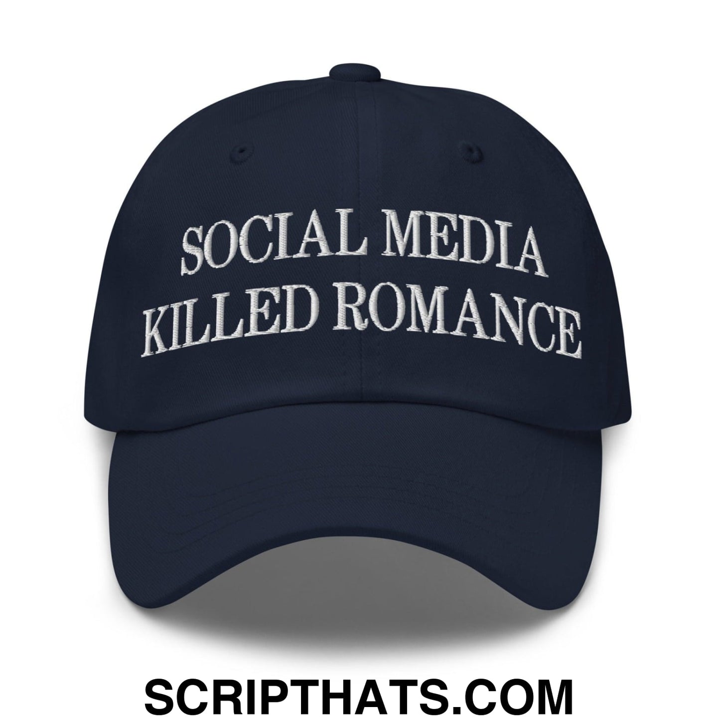 Social Media Killed Romance Embroidered Dad Hat Navy