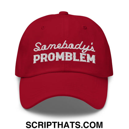 Somebody's Problem Dad Hat Cranberry