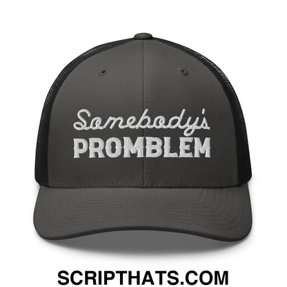 Somebody's Problem Retro Trucker Hat Charcoal Black