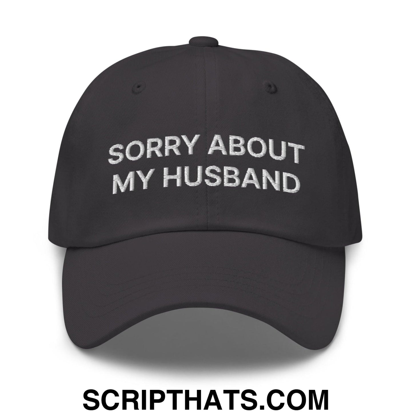 Sorry About My Husband Dad Hat Dark Grey
