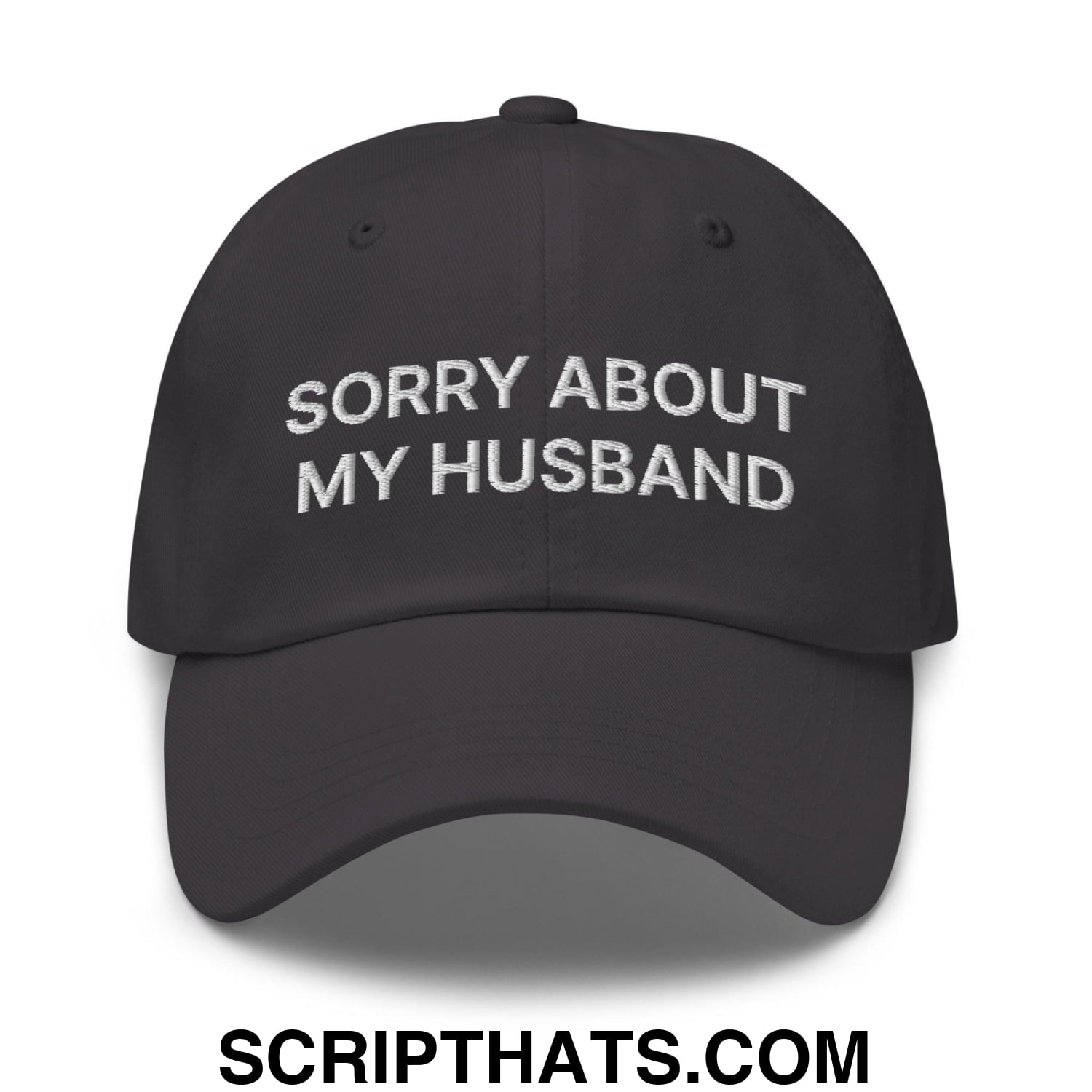 Sorry About My Husband Dad Hat Dark Grey