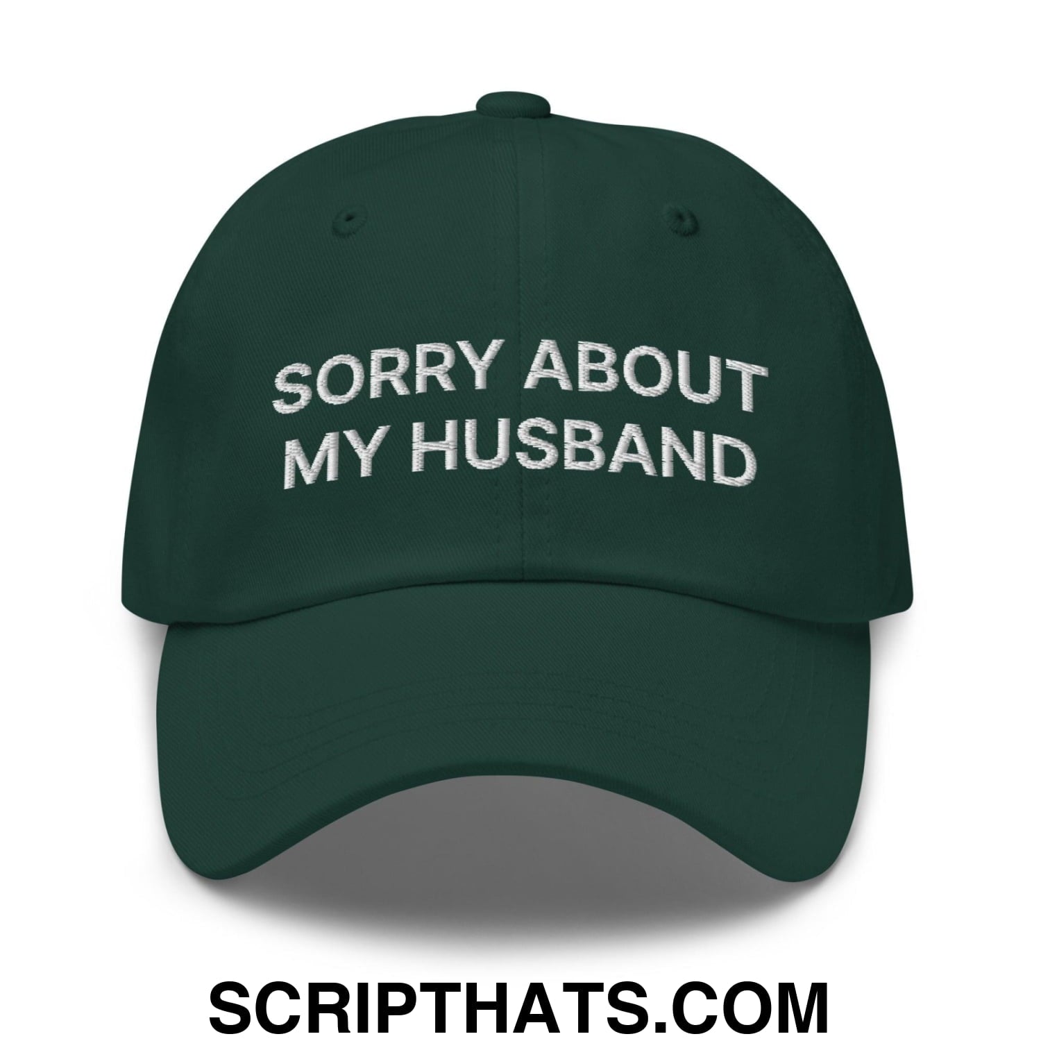 Sorry About My Husband Dad Hat Spruce