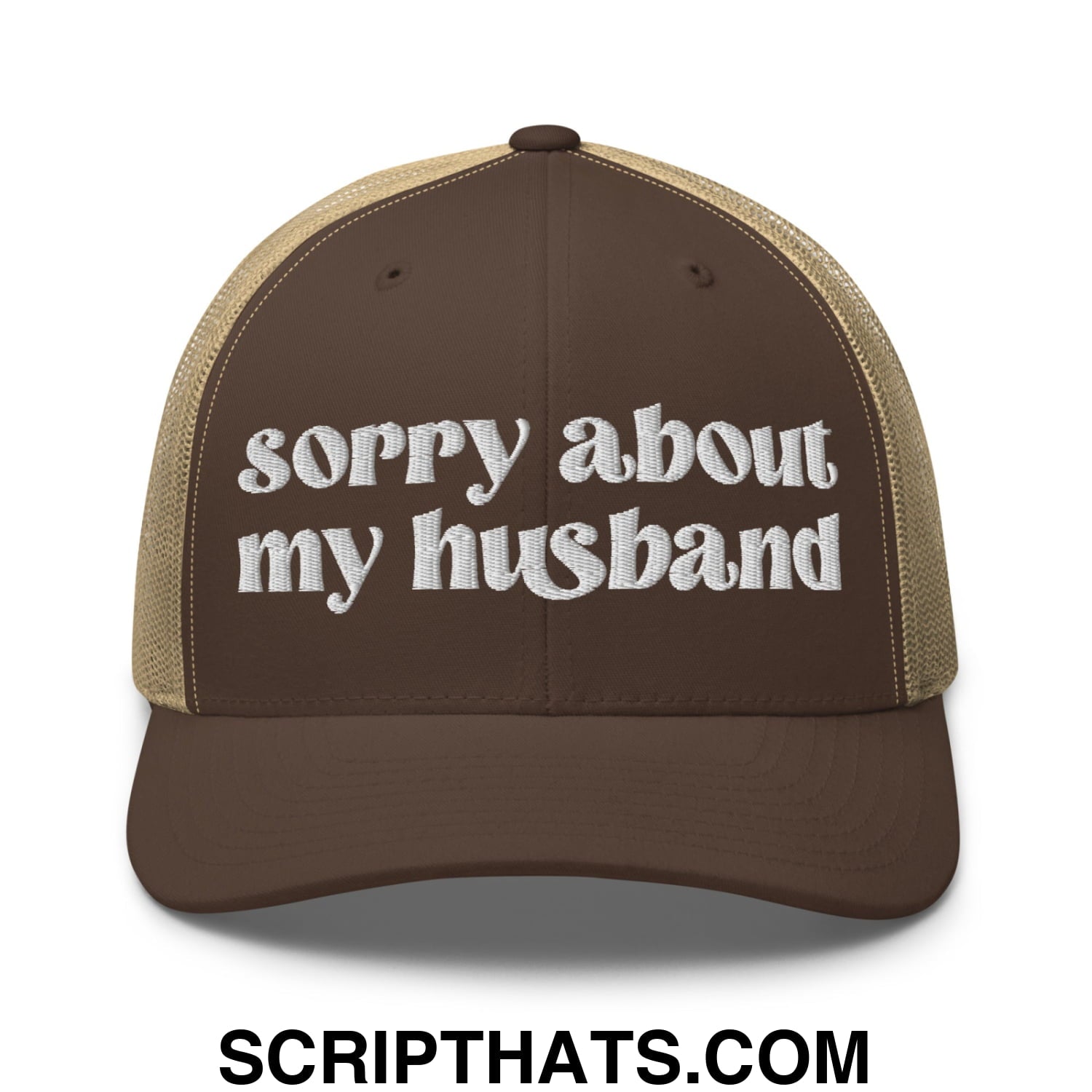 Sorry About My Husband Embroidered Classic Mesh Trucker Hat Brown Khaki
