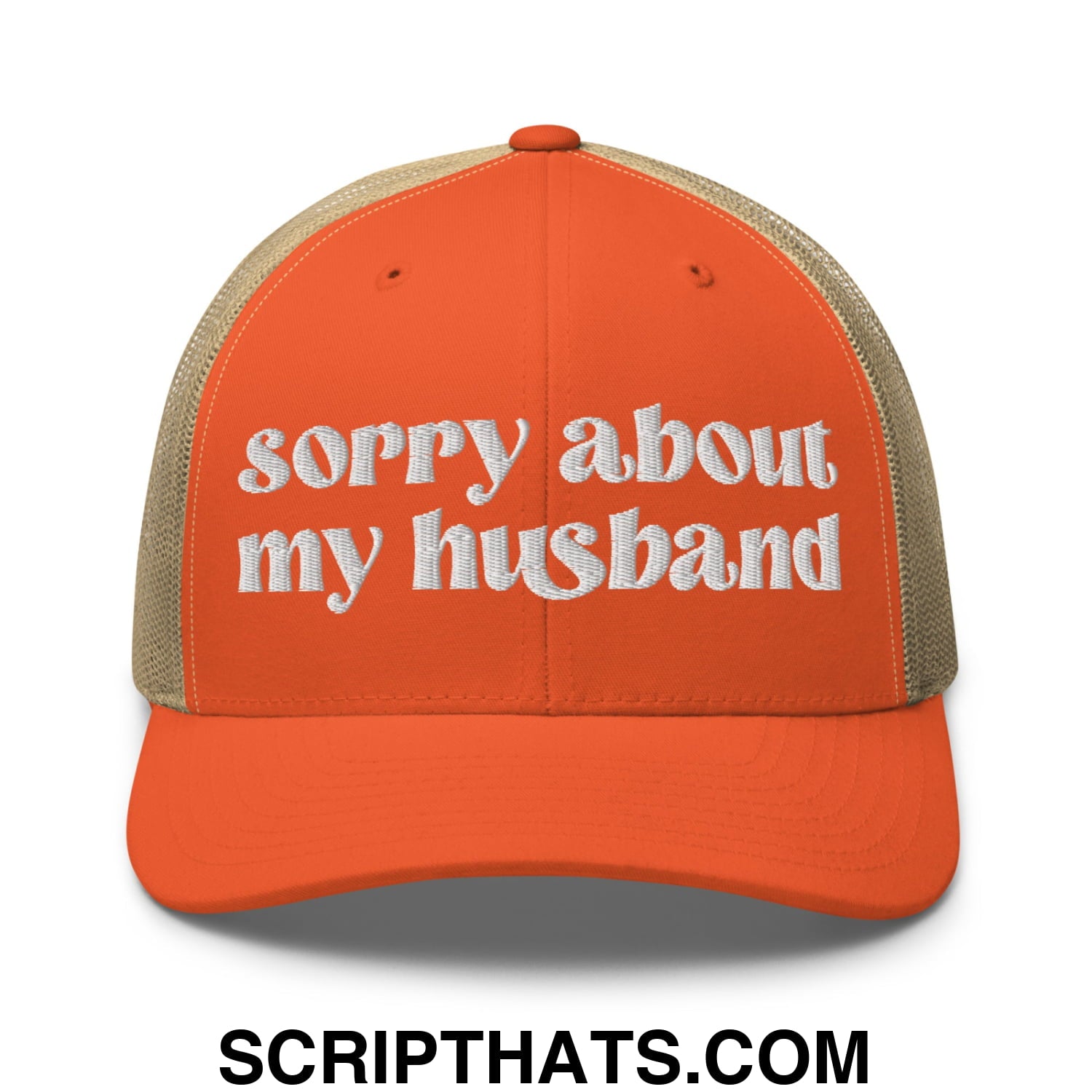 Sorry About My Husband Embroidered Classic Mesh Trucker Hat Rustic Orange Khaki