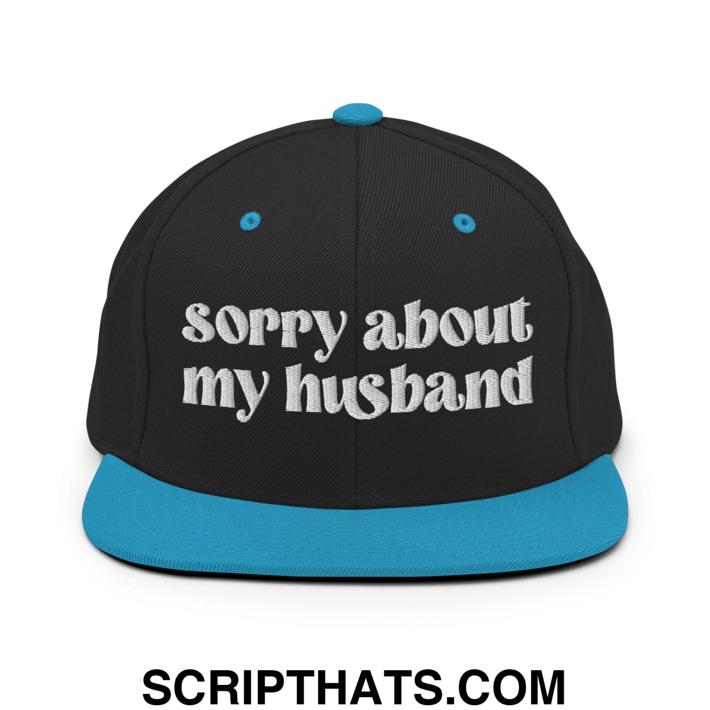 Sorry About My Husband Embroidered Flat Brim Bill Snapback Hat Black Teal