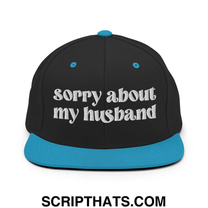Sorry About My Husband Embroidered Flat Brim Bill Snapback Hat Black Teal