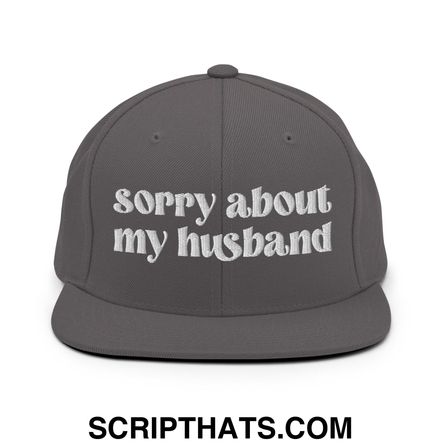 Sorry About My Husband Embroidered Flat Brim Bill Snapback Hat Dark Grey