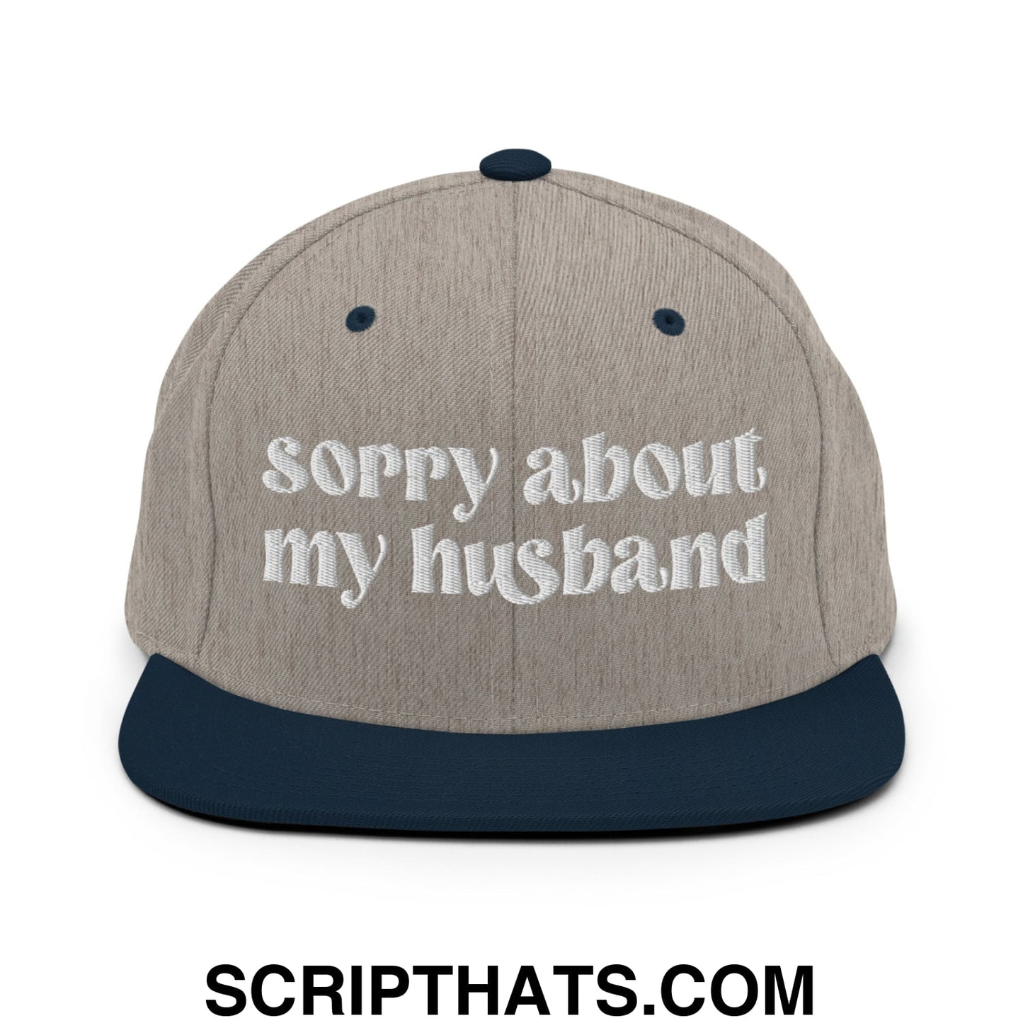 Sorry About My Husband Embroidered Flat Brim Bill Snapback Hat Heather Grey Navy