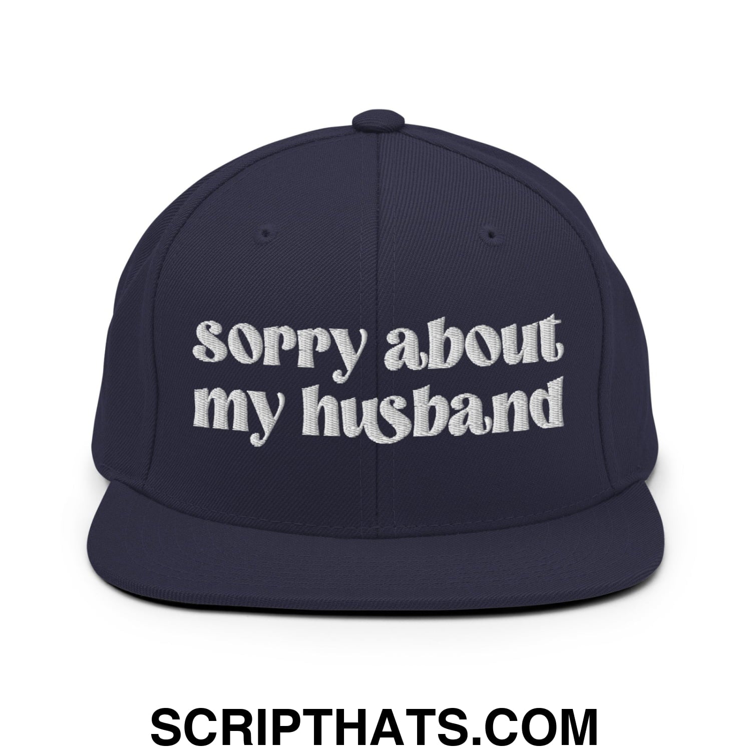 Sorry About My Husband Embroidered Flat Brim Bill Snapback Hat Navy