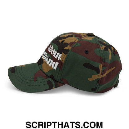 Sorry About My Husband Embroidered Unstructured Dad Hat Green Camo